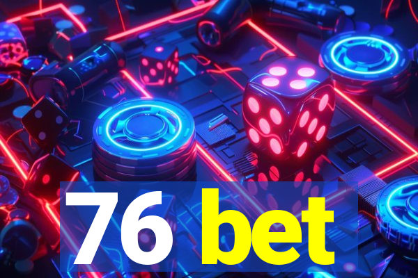 76 bet